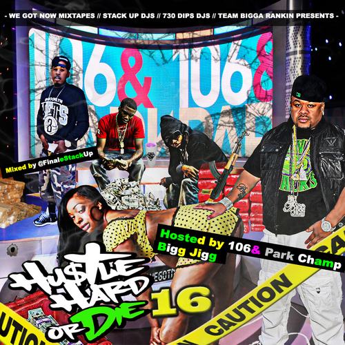 Hustle Hard or Die Vol 16 hoste by @Bigg_Jigg