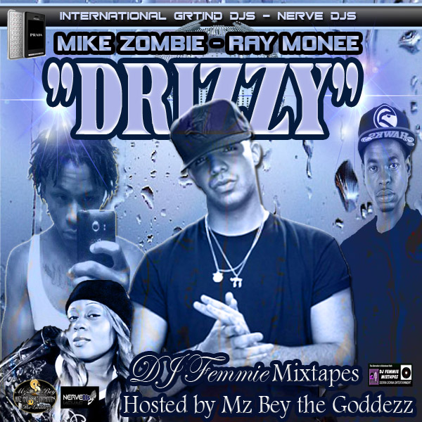 DJ Femmie Mixtapes & Nerve DJs Present Drake 'Drizzy' Hosted By Mz. Bey 