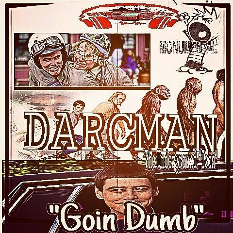 Goin Dumb